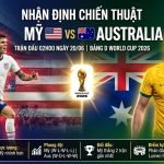 Nhận định chiến thuật trận đấu giữa Mỹ vs Australia tại bảng D World Cup 2026.