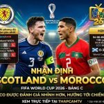 Nhận định bóng đá Scotland vs Morocco tại bảng C World Cup 2026 với thông tin lực lượng và phong độ cập nhật từ ThapcamTV.